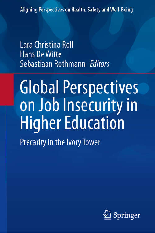 Book cover of Global Perspectives on Job Insecurity in Higher Education: Precarity in the Ivory Tower (Aligning Perspectives on Health, Safety and Well-Being)