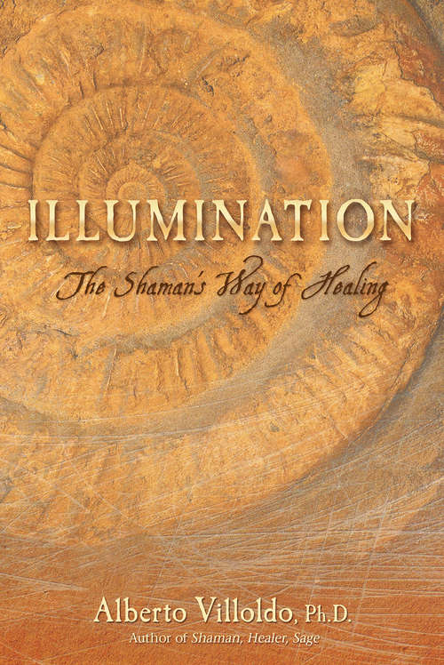 Book cover of Illumination: The Shaman's Way Of Healing