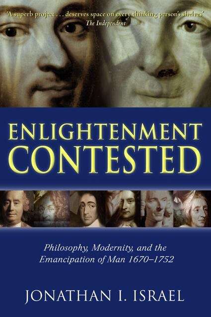 Book cover of Enlightenment Contested: Philosophy, Modernity, and the Emancipation of Man 1670-1752