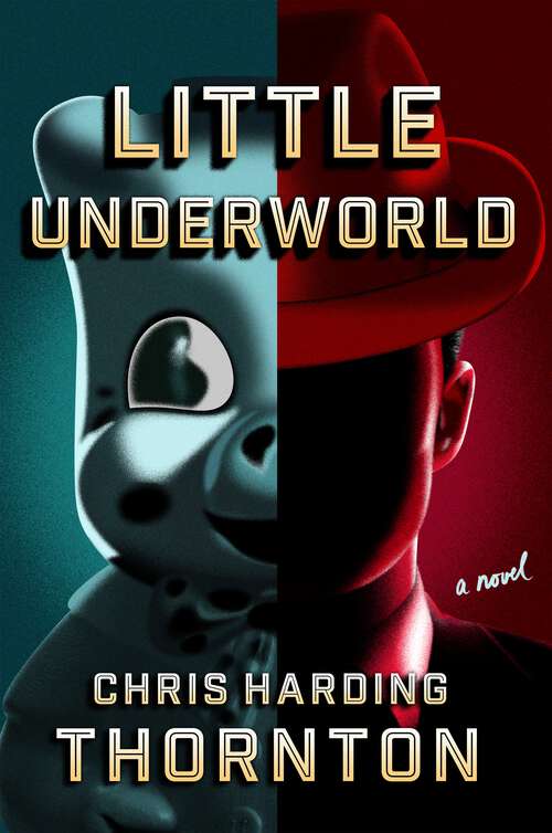 Book cover of Little Underworld: A Novel
