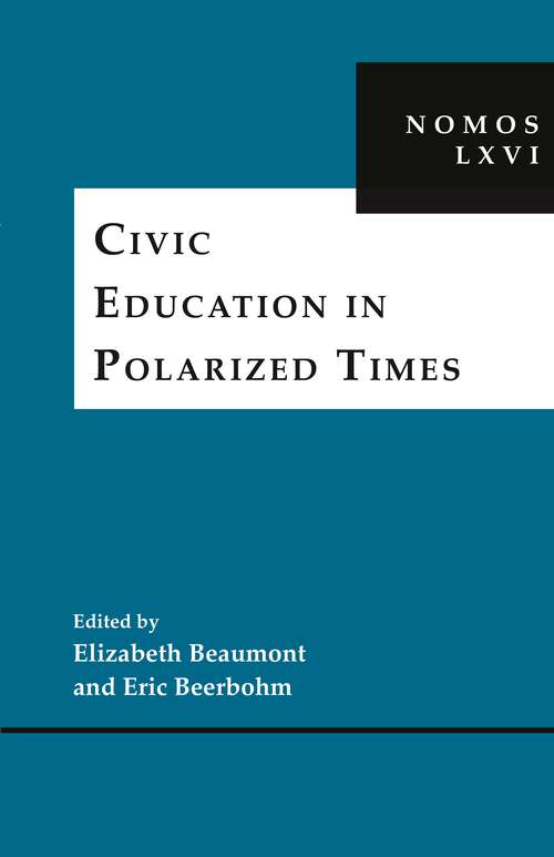 Book cover of Civic Education in Polarized Times: NOMOS LXVI (NOMOS - American Society for Political and Legal Philosophy #38)