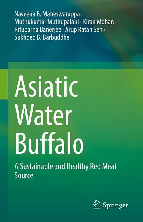 Book cover of Asiatic Water Buffalo: A Sustainable and Healthy Red Meat Source (1st ed. 2022)