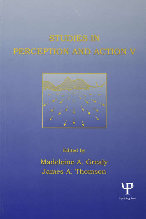 Studies in Perception and Action V: Tenth international Conference on Perception and Action (Studies in Perception and Action)