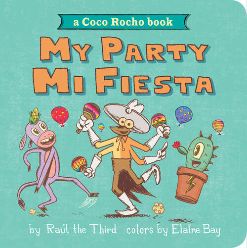 Book cover of My Party, Mi Fiesta: A Coco Rocho Book (World of ¡Vamos!)