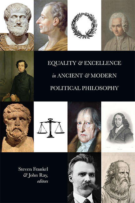 Book cover of Equality and Excellence in Ancient and Modern Political Philosophy