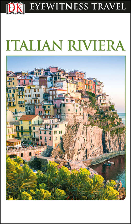 Book cover of DK Eyewitness Travel Guide Italian Riviera (Travel Guide)