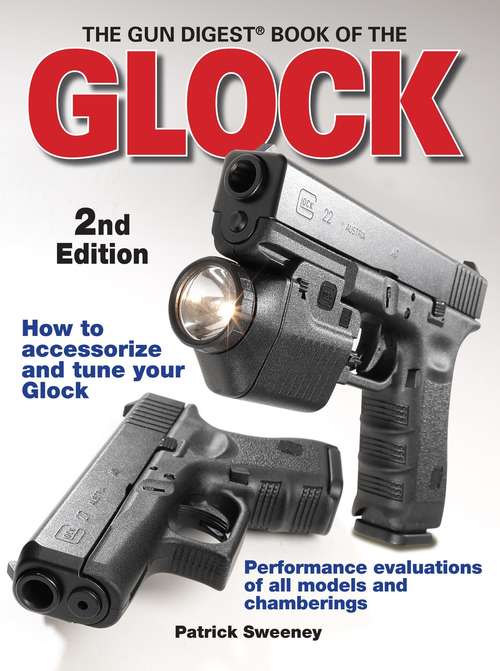 Gun Digest Book of Glock 2nd Edition