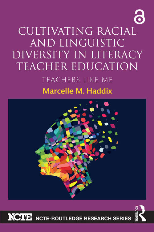 Book cover of Cultivating Racial and Linguistic Diversity in Literacy Teacher Education: Teachers Like Me (NCTE-Routledge Research Series)