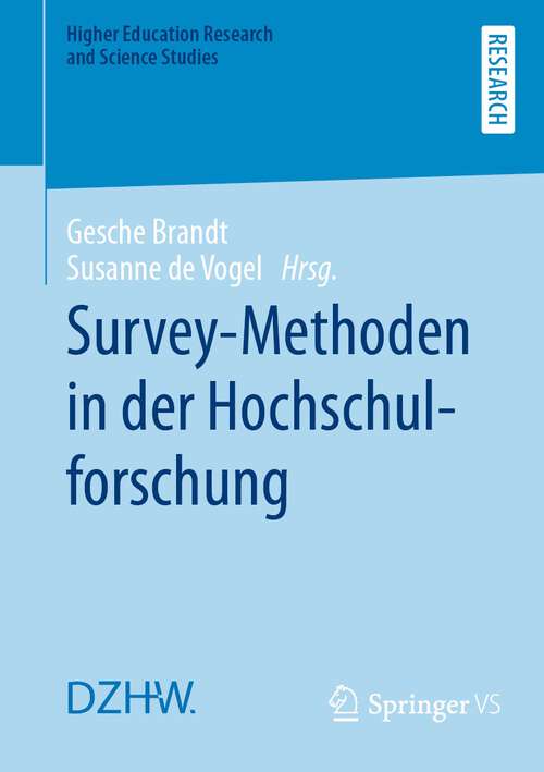 Book cover of Survey-Methoden in der Hochschulforschung (1. Aufl. 2022) (Higher Education Research and Science Studies)