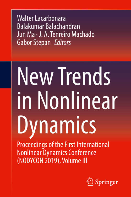 New Trends in Nonlinear Dynamics: Proceedings of the First International Nonlinear Dynamics Conference (NODYCON 2019), Volume III