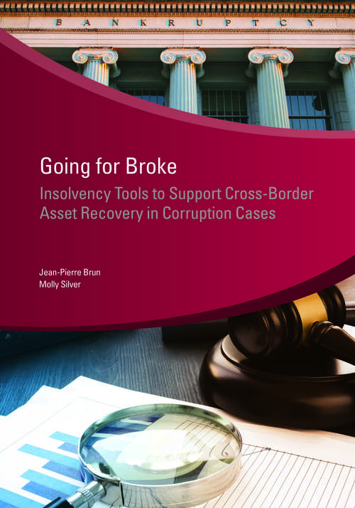 Going for Broke: Insolvency Tools to Support Cross-Border Asset Recovery in Corruption Cases (StAR Initiative)
