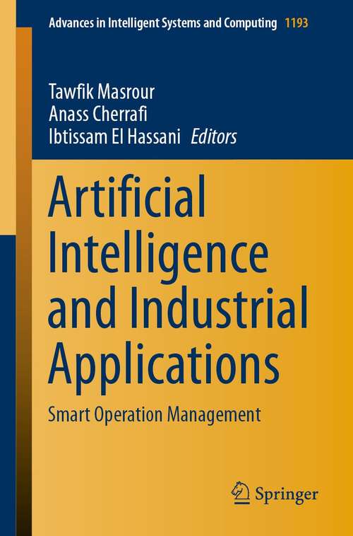 Book cover of Artificial Intelligence and Industrial Applications: Smart Operation Management (1st ed. 2021) (Advances in Intelligent Systems and Computing #1193)