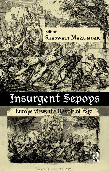 Book cover of Insurgent Sepoys: Europe Views the Revolt of 1857