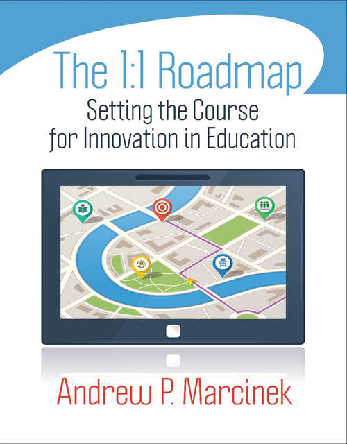 Book cover of The 1:1 Roadmap: Setting the Course for Innovation in Education