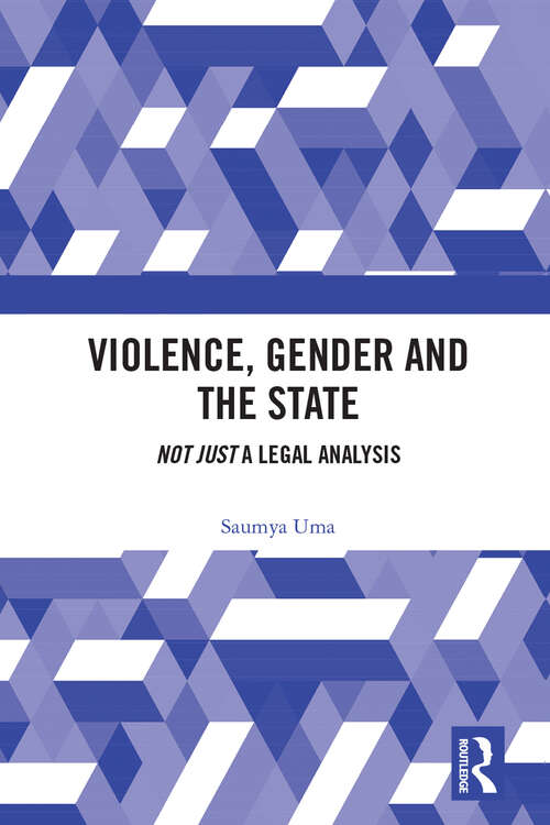 Book cover of Violence, Gender and the State: ‘Not Just’ A Legal Analysis