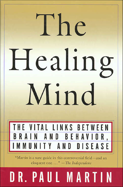 Book cover of The Healing Mind: The Vital Links Between Brain and Behavior, Immunity and Disease