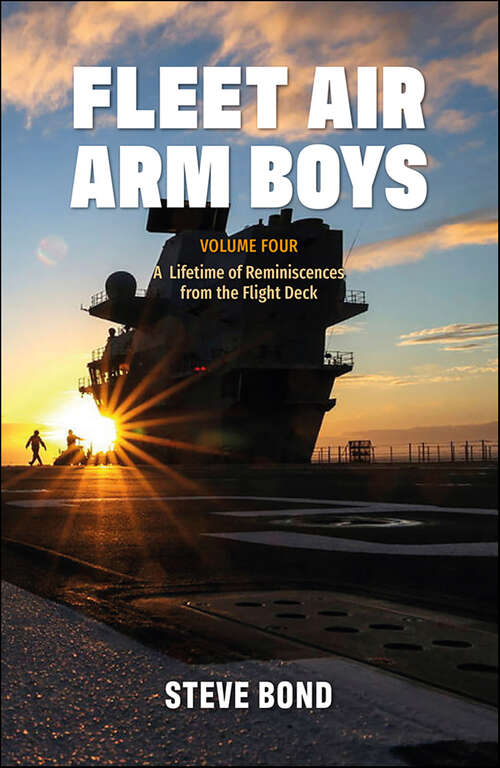Book cover of Fleet Air Arm Boys: A Lifetime of Reminiscences from the Flight Deck