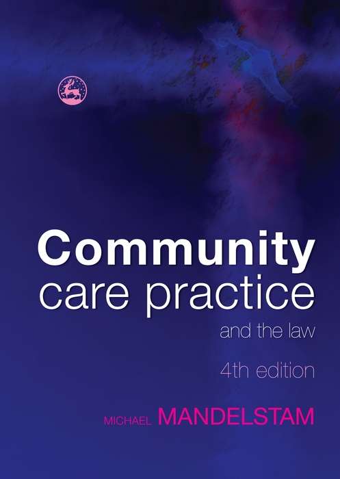 Community Care Practice and the Law: Fourth Edition
