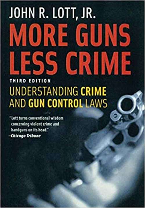 More Guns Less Crime: Understanding Crime And Gun Control Laws