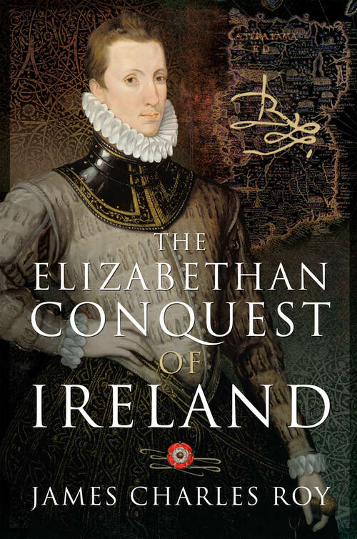 Book cover of The Elizabethan Conquest of Ireland