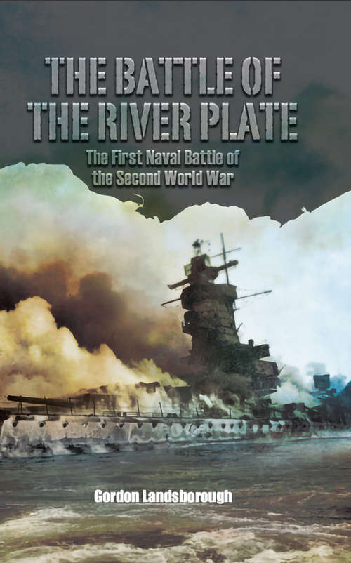 Book cover of The Battle of the River Plate: The First Naval Battle of the Second World War
