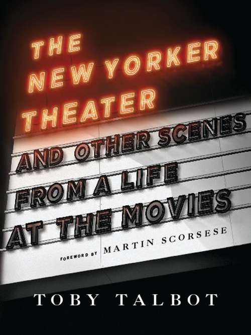 Book cover of The New Yorker Theater and Other Scenes from a Life at the Movies