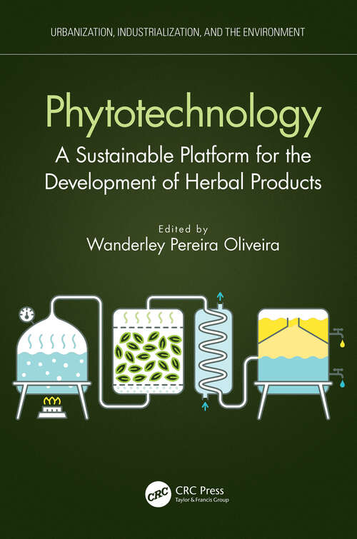 Book cover of Phytotechnology: A Sustainable Platform for the Development of Herbal Products (Urbanization, Industrialization, and the Environment)