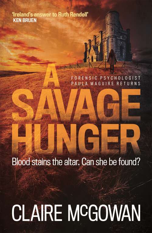 Book cover of A Savage Hunger: An Irish crime thriller of spine-tingling suspense (Paula Maguire #4)