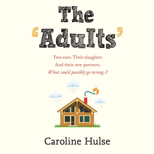 Book cover of The Adults: A Christmas vacation with your ex. What could go wrong?