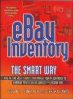 Book cover of Ebay Inventory the Smart Way: How to Find Great Sources and Manage Your Merchandise to Maximize Profits on the World's #1 Auction Site