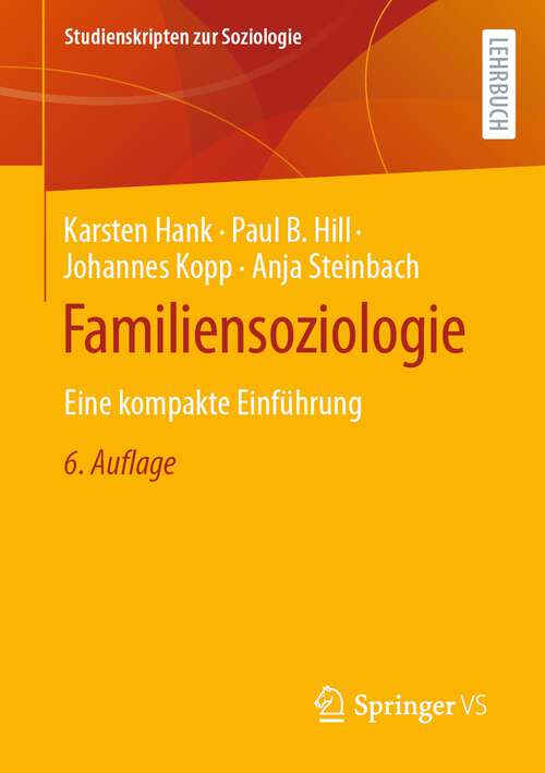 Book cover of Familiensoziologie: Eine kompakte Einführung (6. Aufl. 2023) (Studienskripten zur Soziologie)