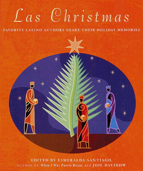 Book cover of Las Christmas: Favorite Latino Authors Share Their Holiday Memories