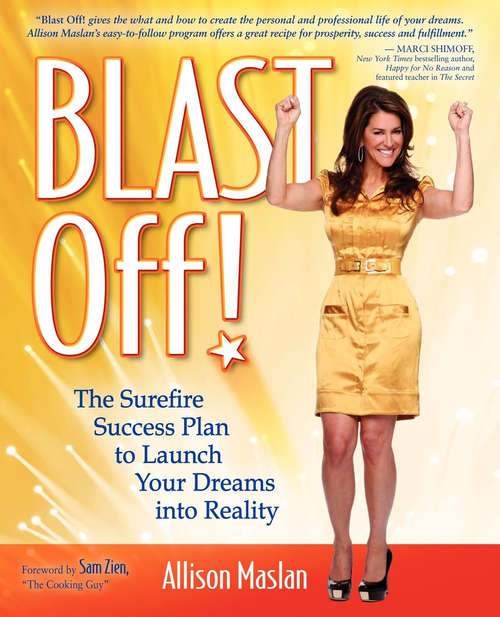 Book cover of Blast Off!: The Surefire Success Plan to Launch Your Dreams into Reality