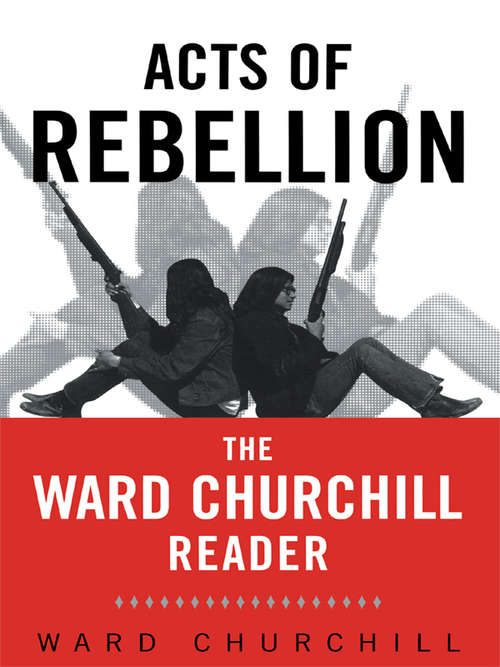 Book cover of Acts of Rebellion: The Ward Churchill Reader