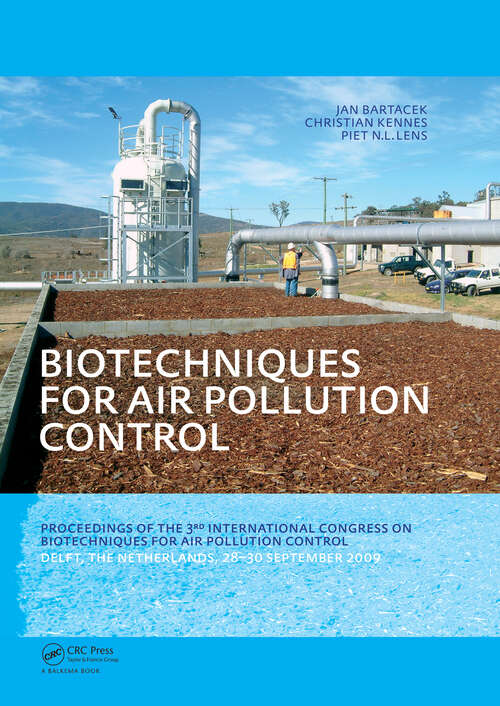 Book cover of Biotechniques for Air Pollution Control: Proceedings of the 3rd International Congress on Biotechniques for Air Pollution Control. Delft, The Netherlands, September 28-30, 2009
