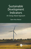 Sustainable Development Indicators: An Exergy-Based Approach (Applied Ecology and Environmental Management)
