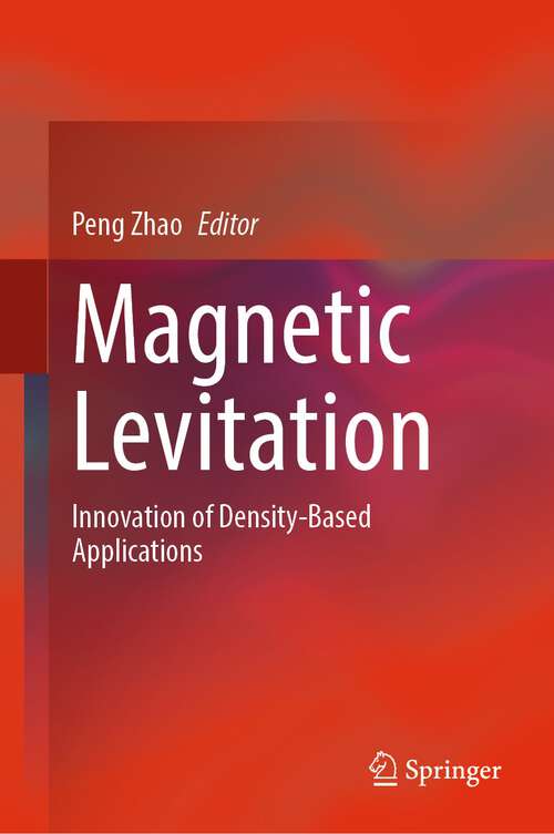 Book cover of Magnetic Levitation: Innovation of Density-Based Applications (1st ed. 2024)