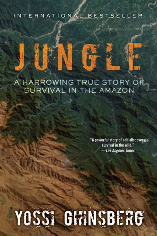 Book cover of Jungle: A Harrowing True Story of Survival in the Amazon