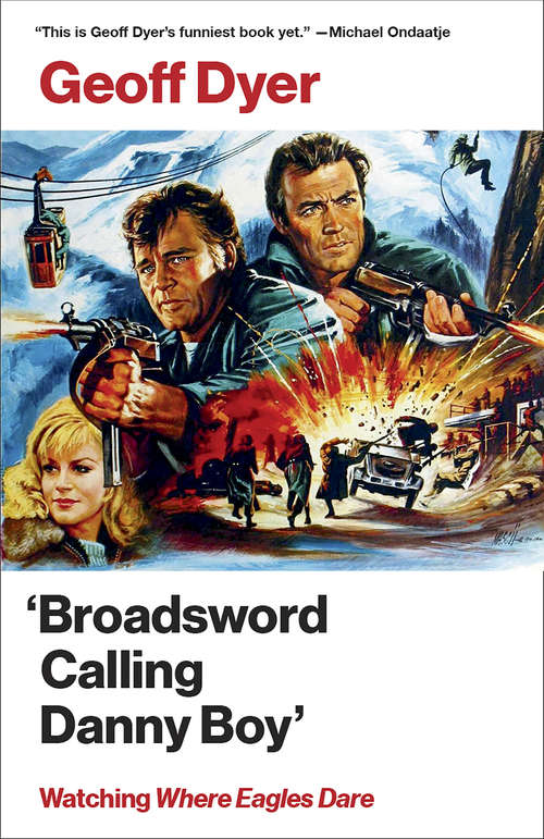 Book cover of 'Broadsword Calling Danny Boy': Watching 'Where Eagles Dare'