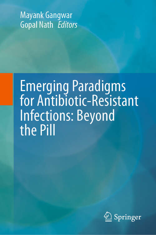 Book cover of Emerging Paradigms for Antibiotic-Resistant Infections: Beyond the Pill