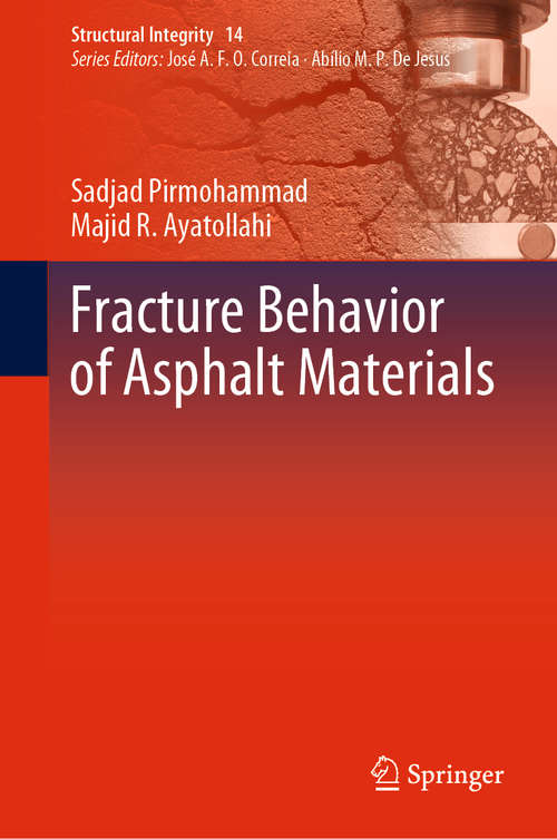 Book cover of Fracture Behavior of Asphalt Materials (1st ed. 2020) (Structural Integrity #14)