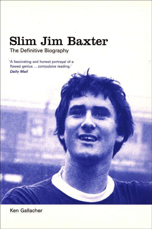 Book cover of Slim Jim Baxter: The Definitive Biography
