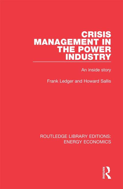 Book cover of Crisis Management in the Power Industry: An Inside Story (Routledge Library Editions: Energy Economics)