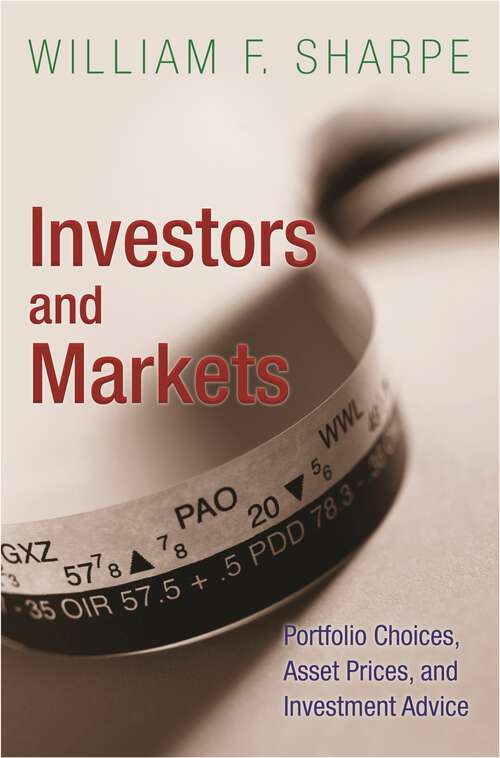 Book cover of Investors and Markets: Portfolio Choices, Asset Prices, and Investment Advice (Princeton Lectures in Finance #3)