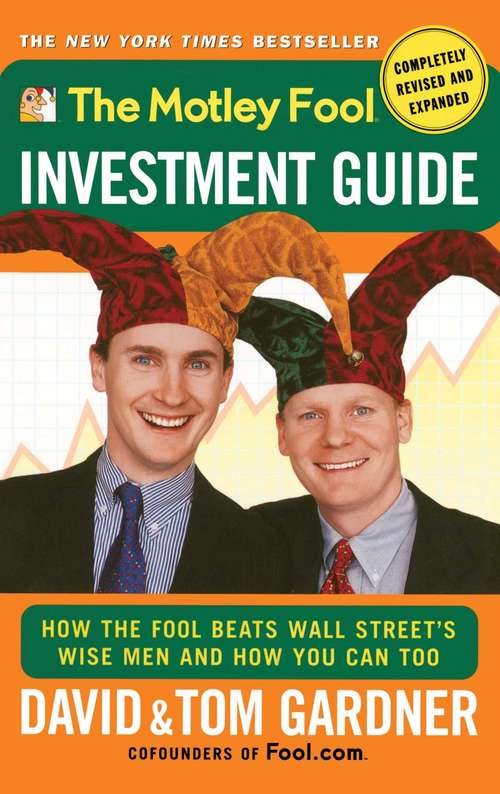 Book cover of The Motley Fool Investment Guide: How The Fool Beats Wall Street's Wise Men And How You Can Too