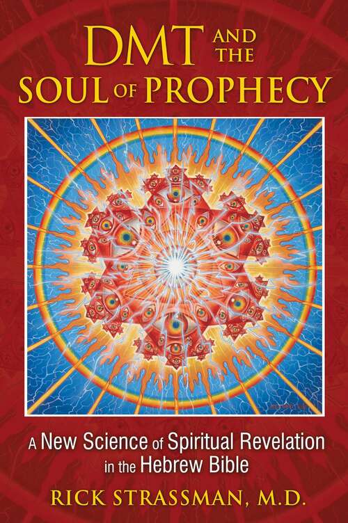 Book cover of DMT and the Soul of Prophecy: A New Science of Spiritual Revelation in the Hebrew Bible