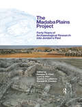 The Madaba Plains Project: Forty Years of Archaeological Research into Jordan's Past (Madaba Plains Project 2 Ser. #Vol. 2)