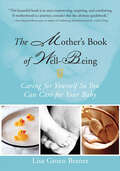 The Mother's Book of Well-Being: Caring for Yourself So You Can Care for Your Baby