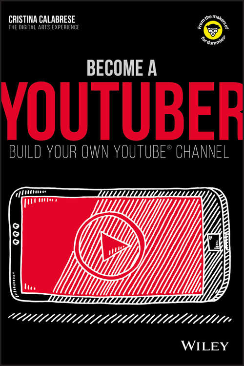 Book cover of Become a YouTuber: Build Your Own YouTube Channel