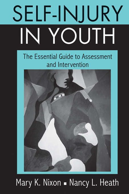 Book cover of Self-Injury in Youth: The Essential Guide to Assessment and Intervention